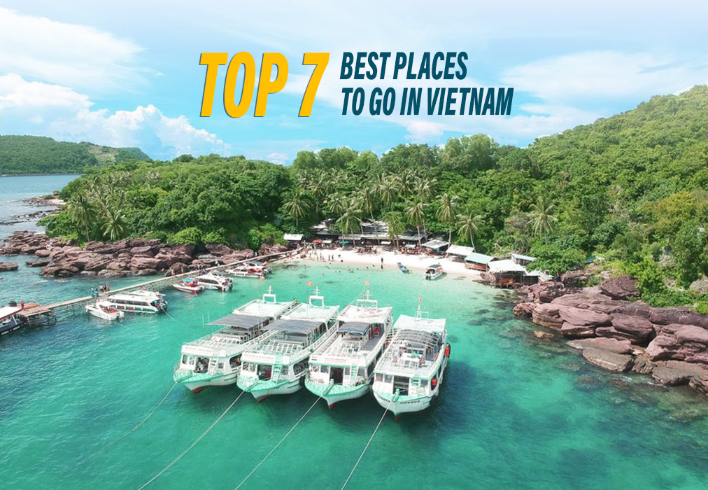 Where To Go In Vietnam: Top 7 Best Places